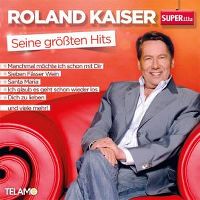 Cover Roland Kaiser - Seine größten Hits [2017]